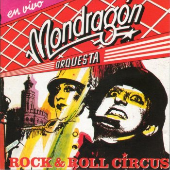La Orquesta Mondragón Rock & Roll Circus (En vivo)