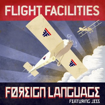 Flight Facilities feat. Jess Foreign Language