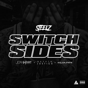 Steelz feat. Jonn Hart, Rayven Justice & Kalan.FrFr. Switch Sides