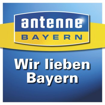 Antenne Bayern Wir lieben Bayern