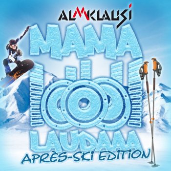 Almklausi Mama Laudaaa (Après Ski Edition)