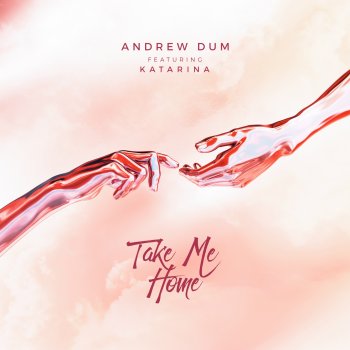 Andrew Dum feat. Katarina Take Me Home