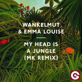 Wankelmut & Emma Louise, Wankelmut & Emma Louise My Head Is A Jungle - MK Remix - Radio Edit
