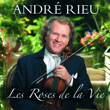 André Rieu feat. Mirusia Louwerse There Is a Song In Me