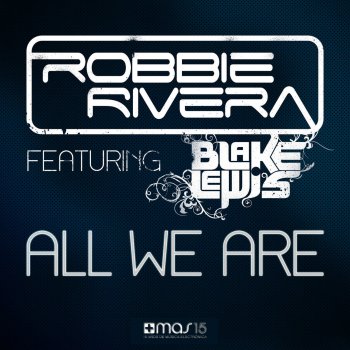 Robbie Rivera feat. Blake Lewis All We Are - Pedro Del Mar & DoubleV Remix