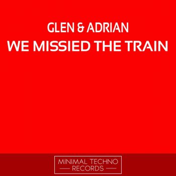 Giuseppe Visciano feat. Glen & Adrian We Missied The Train - Giuseppe Visciano Remix