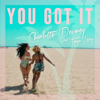 Charlotte Devaney feat. Tanya Lacey You Got It