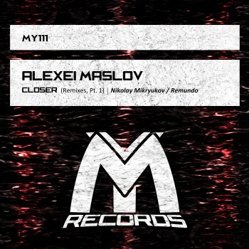 Alexei Maslov Closer (Nikolay Mikryukov Remix)