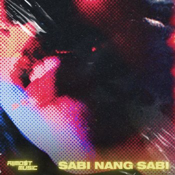 ALLMO$T Sabi Nang Sabi