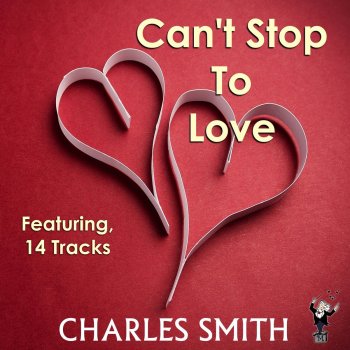 Charles Smith Can't Stop to Love