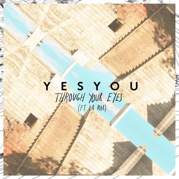 YesYou feat. La Mar Through Your Eyes