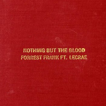 Forrest Frank feat. Lecrae Nothing But The Blood