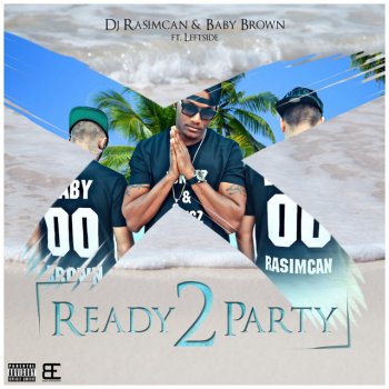 DJ Rasimcan & Baby Brown feat. Leftside Ready 2 Party - Instrumental Version