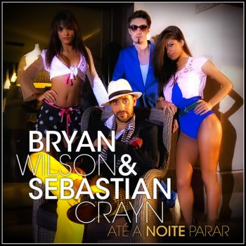 Bryan Wilson & Sebastian Crayn Ate a Noite Parar (Danca Comigo Radio Edit)