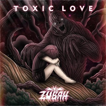 Zubah Toxic Love
