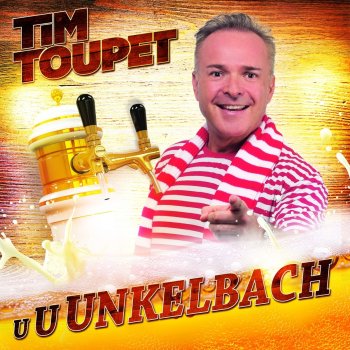 Tim Toupet U U Unkelbach