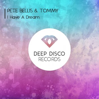 Pete Bellis & Tommy I Have a Dream
