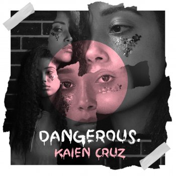 Kaien Cruz Dangerous