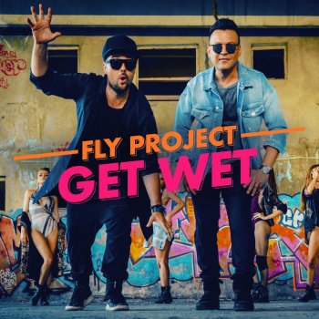 Fly Project Get Wet (Radio Edit by Fly Records)
