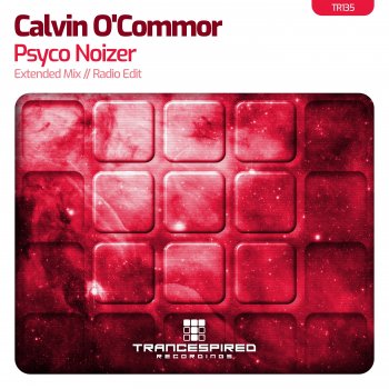 Calvin O'Commor Psyco Noizer (Extended Mix)