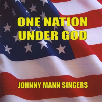The Johnny Mann Singers One Nation Under God (Reprise)