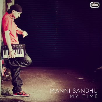Manni Sandhu feat. Jelly Manjitpuri My Time