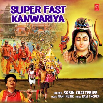 Robin Chatterjee Super Fast Kanwariya
