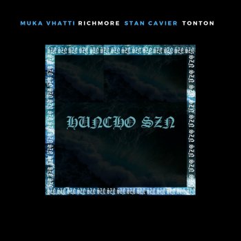 Muka Vhatti feat. Tonton6k, Stan Cavier & Richmore Huncho SZN