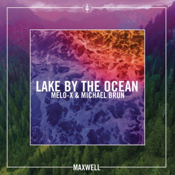 Maxwell feat. Melo-X Lake By the Ocean - MeLo-X Remix