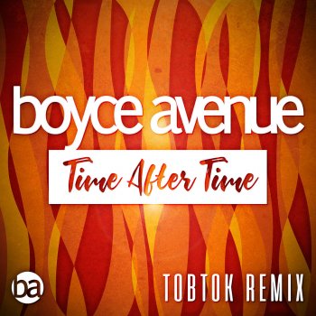 Boyce Avenue feat. Tobtok, Megan Davies & Jaclyn Davies Time After Time (Tobtok Remix)