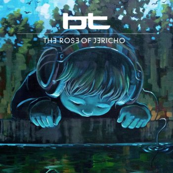 BT Rose of Jericho (BT's Deus ex Machina Album Mix)
