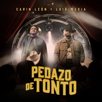 Carin Leon feat. Luis Mexia Pedazo De Tonto