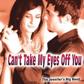 The Jennifer's Big Band Can't Take My Eyes off You
