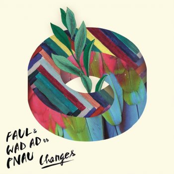 Faul feat. Wad AD & Pnau Changes (original mix)
