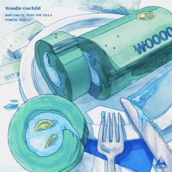 Woodie Gochild feat. ZENE THE ZILLA Roll Cake (Prod. SLO)