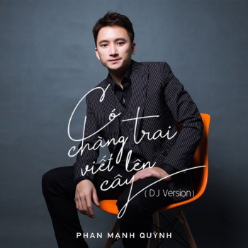 Phan Mạnh Quỳnh Có Chàng Trai Viết Lên Cây - DJ Version