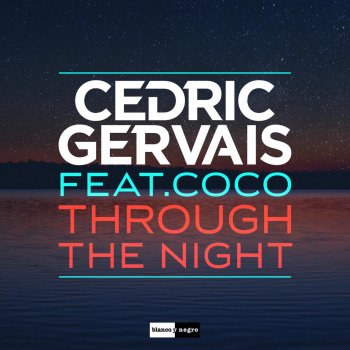 Cedric Gervais feat. Coco Through the Night (Radio Edit)