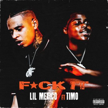 Lil Mexico feat. Timo Fuck It (feat. Timo)