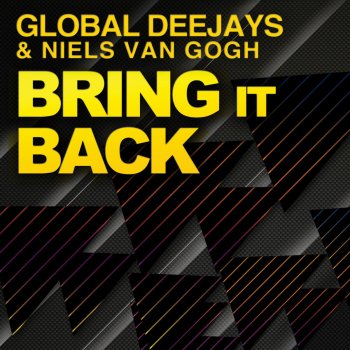 Global Deejays feat. Niels Van Gogh Bring It Back