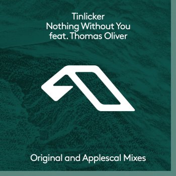 Tinlicker feat. Thomas Oliver & Applescal Nothing Without You - Applescal Remix