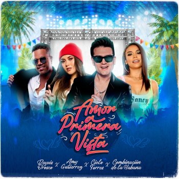 Deyvis Orosco feat. Amy Gutierrez, Combinacion De La Habana & Cielo Torres Amor a Primera Vista - Salsa