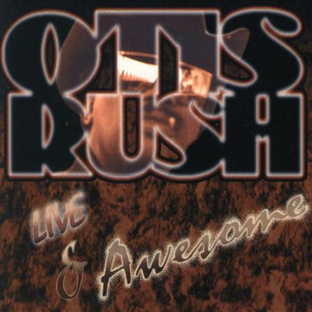 Otis Rush Let's Have a Natural Ball