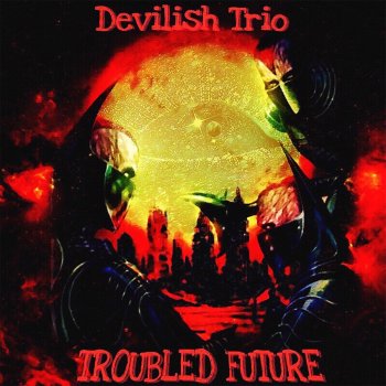 Devilish Trio Troubled Future