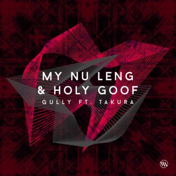 My Nu Leng feat. Holy Goof & Takura Gully