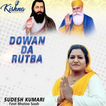 Sudesh Kumari Dowan Da Rutba (feat. Bhatoa Saab)