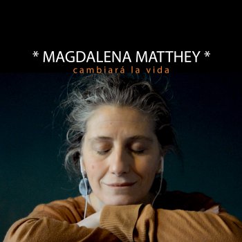 Magdalena Matthey feat. Sergio González Cambiará la Vida