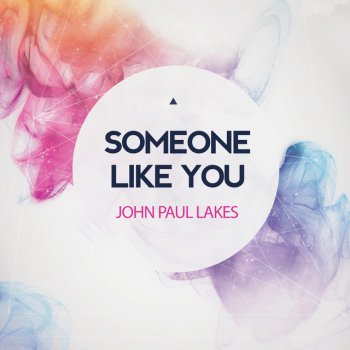 John Paul Lakes Someone Like You