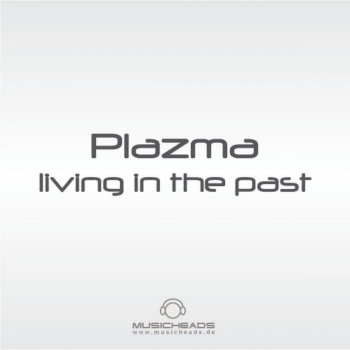 Plazma Living In The Past - 2ears Remix