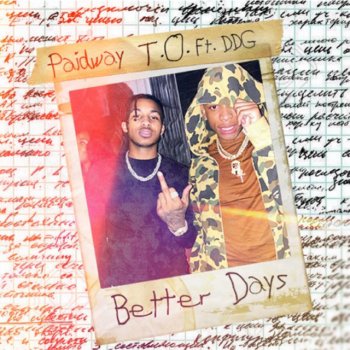Paidway T.O Better Days (feat. DDG)