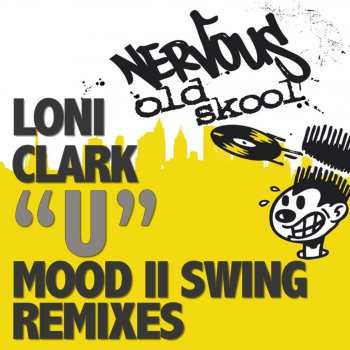 Loni Clark U (Mood II Swing Club Mix)